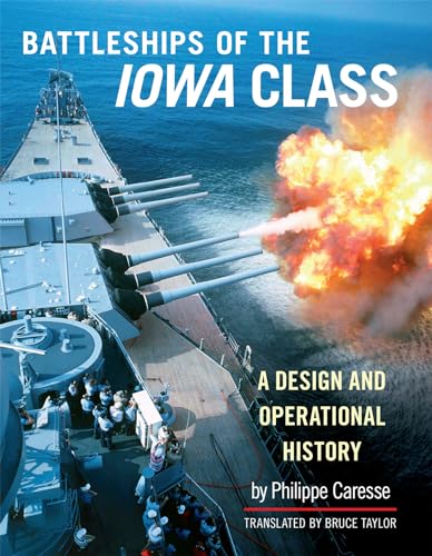 The Battleships of the Iowa Class: A Design and Operational History von US Naval Institute Press
