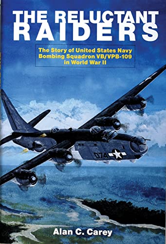 The Reluctant Raiders: The Story of United States Navy Bombing Squadron Vb/Vpb-109 During World War II (Schiffer Military History) von Schiffer Publishing