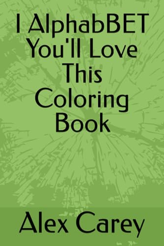 I AlphabBET You'll Love This Coloring Book von Independently published