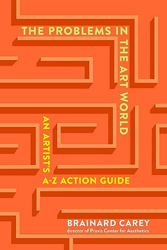 The Problems in the Art World: An Artist's A-Z Action Guide von Allworth