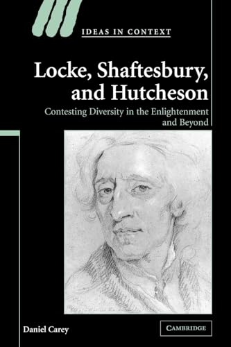 Locke, Shaftesbury, and Hutcheson: Contesting Diversity in the Enlightenment and Beyond (Ideas in Context, 74, Band 74) von Cambridge University Press