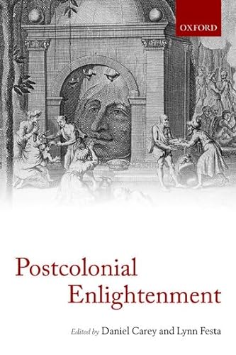 The Postcolonial Enlightenment: Eighteenth-Century Colonialism And Postcolonial Theory von Oxford University Press