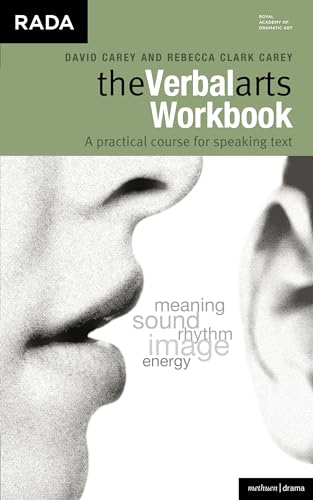 The Verbal Arts Workbook: A Practical Course For Speaking Text.: A Practical Course for Speaking Text With Clarity and Expressive Power (Performance Books)