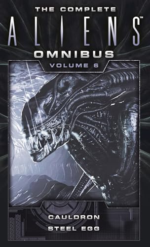 The Complete Aliens Omnibus: Volume Six (Cauldron, Steel Egg) von Titan Books (UK)