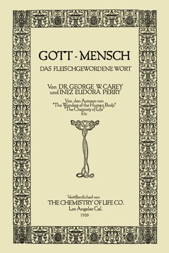 Gott-Mensch: Das Fleischgewordene Wort: (God-Man: The Word Made Flesh Deutsche Übersetzung)