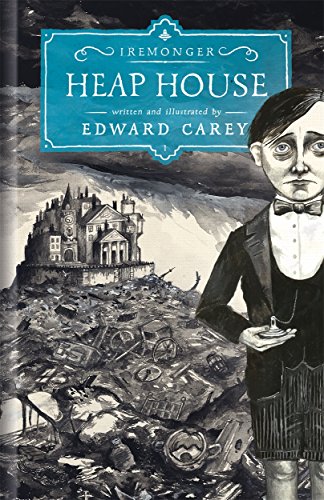 Heap House: The Iremonger Trilogy: from the author of The Times Book of the Year Little Heap House: The Iremonger Trilogy: from the author of The Times Book of the Year Little