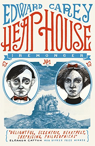 The Iremonger Trilogy - Heap House: from the author of The Times Book of the Year Little