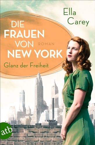 Die Frauen von New York - Glanz der Freiheit: Roman (Töchter Amerikas, Band 1) von Aufbau Taschenbuch Verlag