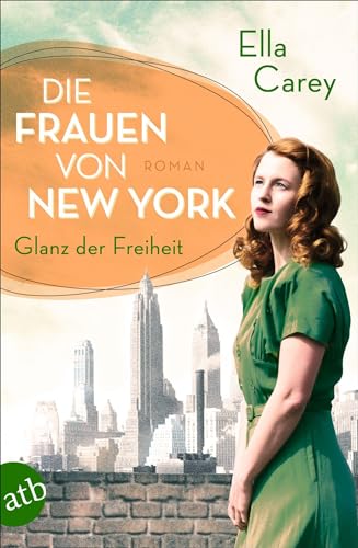 Die Frauen von New York - Glanz der Freiheit: Roman (Töchter Amerikas, Band 1) von Aufbau Tb