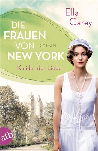 Die Frauen von New York – Kleider der Liebe: Roman (Töchter Amerikas, Band 3) von Aufbau Tb