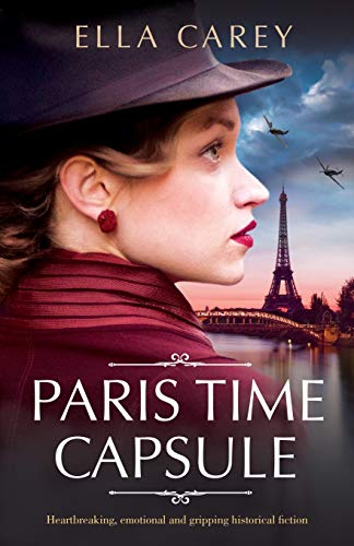 Paris Time Capsule: Heartbreaking, emotional and gripping historical fiction (Secrets of Paris, Band 1)