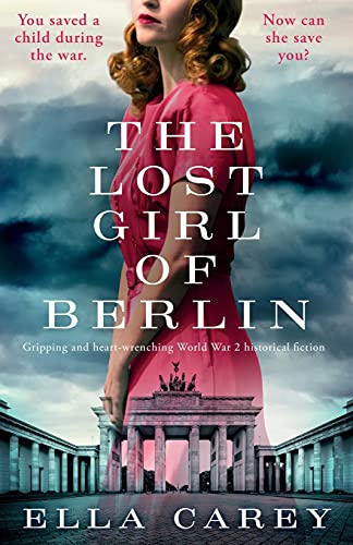 The Lost Girl of Berlin: Gripping and heart-wrenching World War 2 historical fiction (Daughters of New York, Band 2) von Bookouture