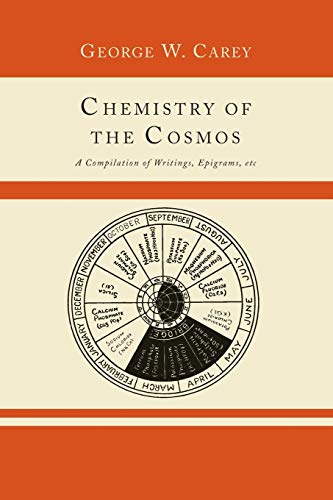 Chemistry of the Cosmos; A Compilation of Writings, Epigrams, Etc., Chemistry of the Cosmos; A Compilation of Writings, Epigrams, Etc., von Martino Fine Books
