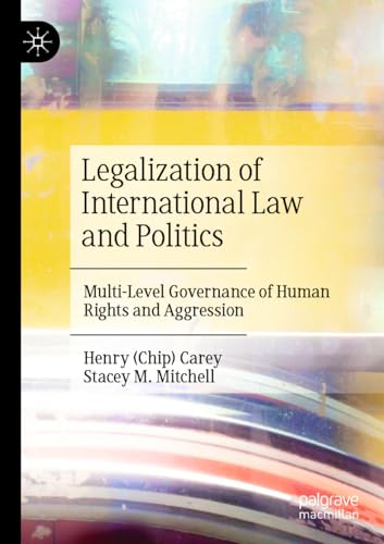 Legalization of International Law and Politics: Multi-Level Governance of Human Rights and Aggression von Palgrave Macmillan