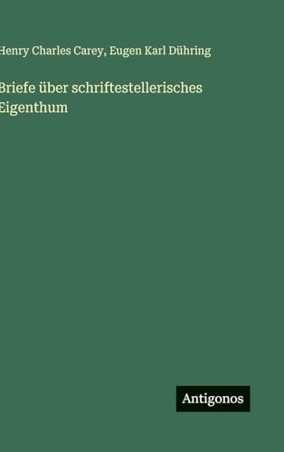 Briefe über schriftestellerisches Eigenthum von Antigonos Verlag