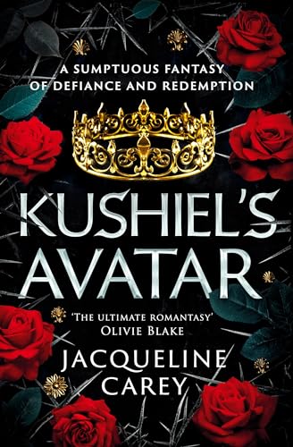Kushiel's Avatar: a Fantasy Romance Full of Passion and Adventure (Kushiel's Legacy) von Tor