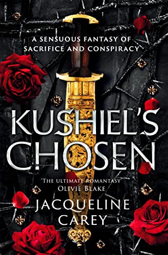 Kushiel's Chosen: a Fantasy Romance Full of Intrigue and Betrayal (Kushiel's Legacy) von Tor