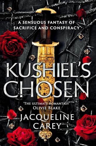 Kushiel's Chosen: a Fantasy Romance Full of Intrigue and Betrayal (Kushiel's Legacy) von Tor