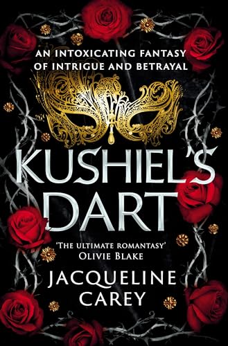 Kushiel's Dart: A Fantasy Romance Full of Magic and Desire (Kushiel's Legacy) von Penguin