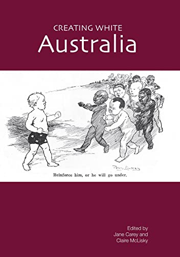 Creating White Australia von Sydney University Press