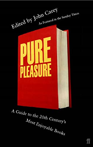 Pure Pleasure: A Guide to the Twenieth Century's Most Enjoyable Books: A Guide to the 20th Century's Most Enjoyable Books