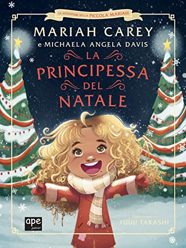 La principessa del Natale. Le avventure della piccola Mariah. Ediz. illustrata (Albi illustrati) von Ape Junior