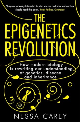 The Epigenetics Revolution: How Modern Biology is Rewriting Our Understanding of Genetics, Disease and Inheritance von Faber And Faber Ltd.