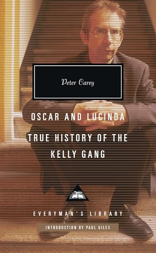 Oscar and Lucinda / True History of the Kelly Gang: Introduction by Paul Giles (Everyman's Library (Cloth))