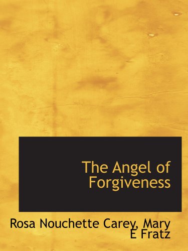 The Angel of Forgiveness von BiblioBazaar