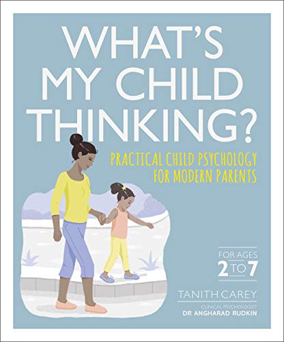 What's My Child Thinking?: Practical Child Psychology for Modern Parents What's My Child Thinking?: Practical Child Psychology for Modern Parents von DK