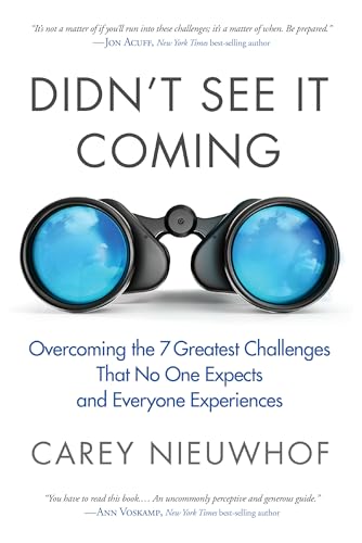 Didn't See It Coming: Overcoming the Seven Greatest Challenges That No One Expects and Everyone Experiences