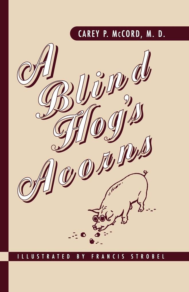 A Blind Hog's Acorns von The Blackburn Press