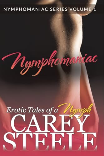 Nymphomaniac: Erotic Tales of a Nymph (Nymphomaniac Series Volume 1.) von Speedy Publishing LLC