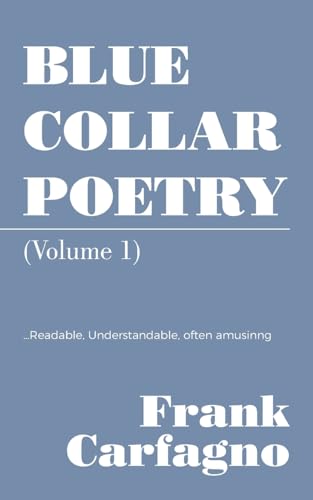 BLUE COLLAR POETRY: (Volume 1) von iUniverse.com