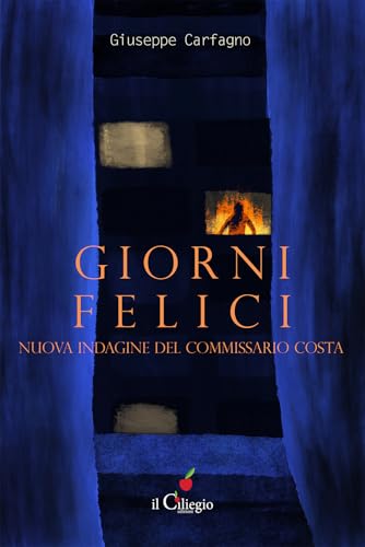 Giorni felici. Un nuovo caso per il commissario Costa (Noir e gialli) von Il Ciliegio
