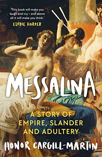 Messalina: The Life and Times of Rome’s Most Scandalous Empress von Apollo