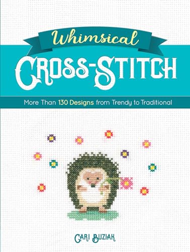 Whimsical Cross-Stitch: More Than 130 Designs from Trendy to Traditional (Dover Crafts: Embroidery & Needlepoint) von Dover Publications