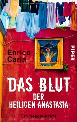 Das Blut der heiligen Anastasia: Ein Neapel-Krimi