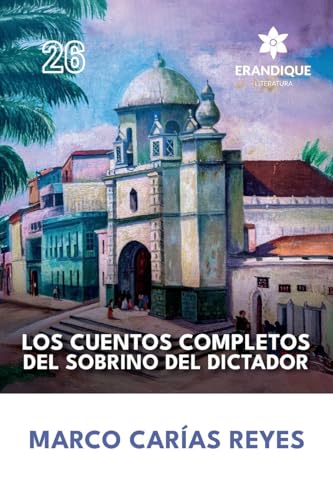 Los cuentos completos del sobrino del dictador von Erandique Literatura