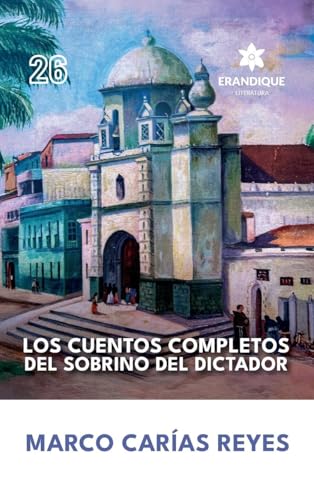 Los cuentos completos del sobrino del dictador von Erandique Literatura