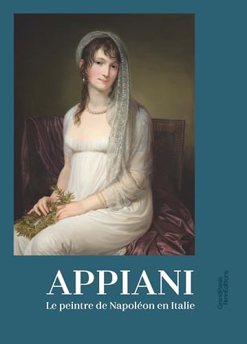 Appiani - Le peintre de Napoléon en Italie von RMN