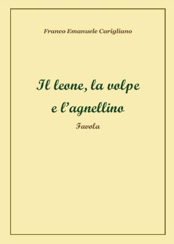 Il leone, la volpe e l’agnellino von Youcanprint