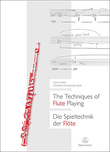 The Techniques of Flute Playing: Die Spieltechnik der Flöte von Baerenreiter-Verlag
