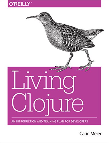 Living Clojure: An Introduction and Training Plan for Developers