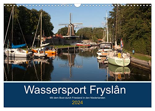 Wassersport Fryslân (Wandkalender 2024 DIN A3 quer), CALVENDO Monatskalender von CALVENDO