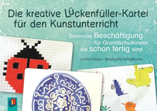 Die kreative Lückenfüller-Kartei für den Kunstunterricht: Sinnvolle Beschäftigung für Grundschulkinder, die schon fertig sind Die kreative Lückenfüller-Kartei für den Kunstunterricht: Sinnvolle Beschäftigung für Grundschulkinder, die schon fertig sind