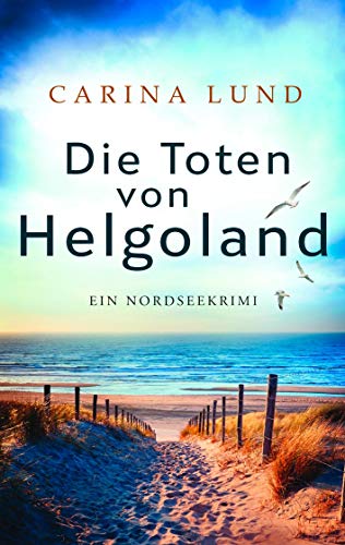 Die Toten von Helgoland: Ein Nordseekrimi von Books on Demand