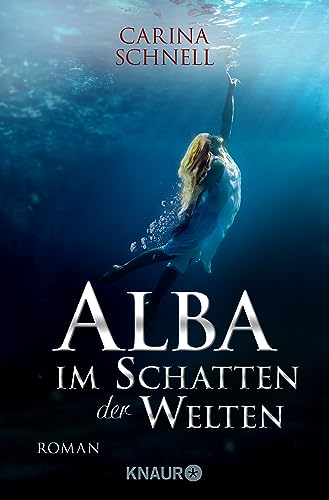 Alba - Im Schatten der Welten: Roman | Band 2 der prickelnden Fae-Fantasy-Romance an der schottischen Küste von Spiegel-Bestseller-Autorin Carina Schnell