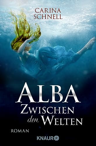 Alba - Zwischen den Welten: Roman | Romantische Fae Fantasy vor der Kulisse Schottlands von Spiegel-Bestseller-Autorin Carina Schnell Alba - Zwischen den Welten: Roman | Romantische Fae Fantasy vor der Kulisse Schottlands von Spiegel-Bestseller-Autorin Carina Schnell