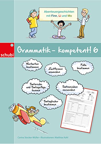 Grammatik - kompetent! 6: Abenteuergeschichten mit Finn, Li und Mo von Schubi